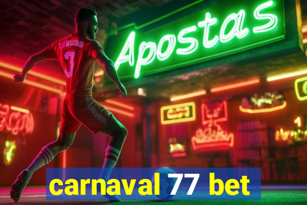 carnaval 77 bet